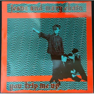JESUS AND THE MARYCHAIN You Trip Me Up (Keri – JM 68312) France 1986 LP (Noise, Indie Rock)